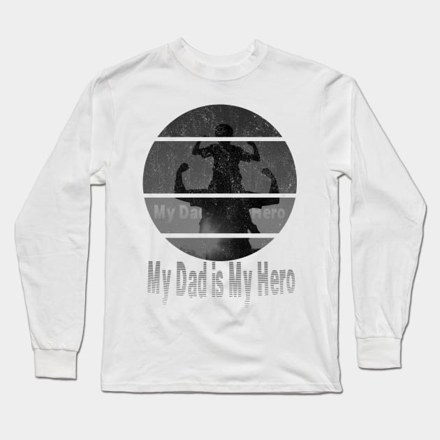 my dad is my hero Long Sleeve T-Shirt by jaml-12